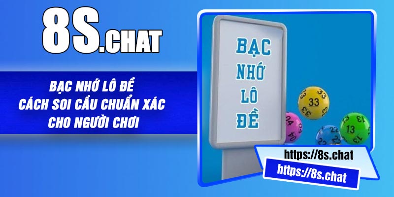 Bạc Nhớ Lô Đề – Cách Soi Cầu Chuẩn Xác Cho Người Chơi