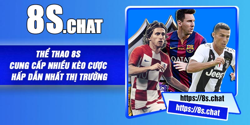 Thể Thao 8S - Cung cấp nhiều kèo cược hấp dẫn nhất thị trường