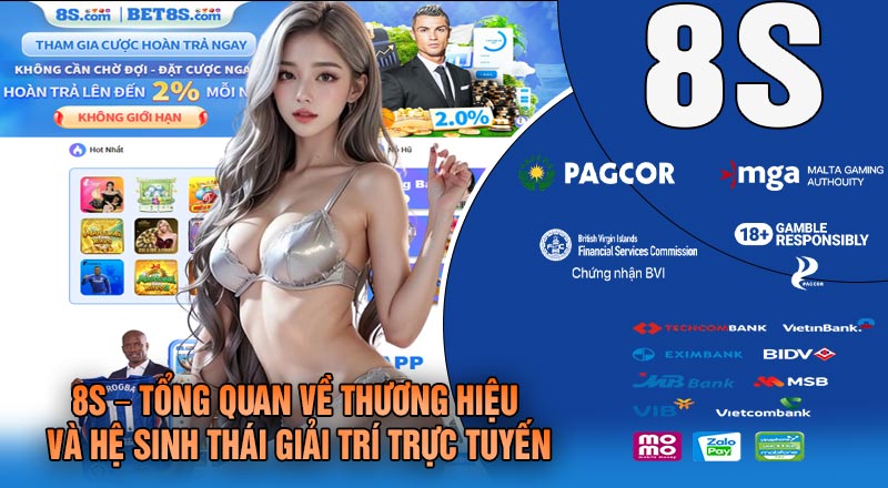 8S – Tổng quan về thương hiệu và hệ sinh thái giải trí trực tuyến
